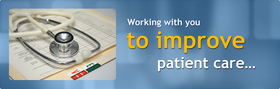 Working with you to improve patient care…